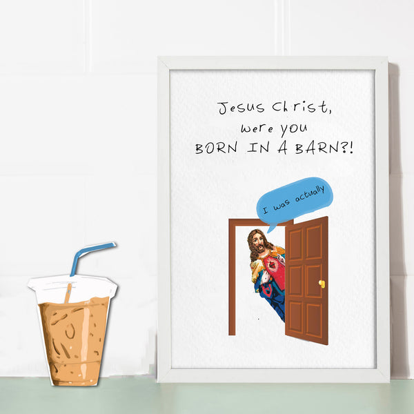 JC Born In A Barn Print