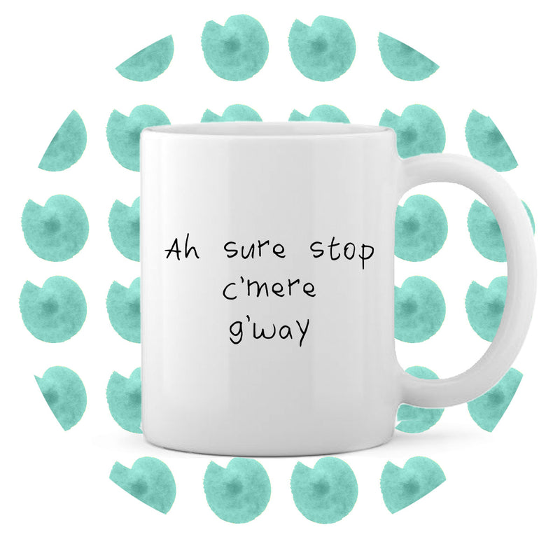 Ah Sure Stop Mug